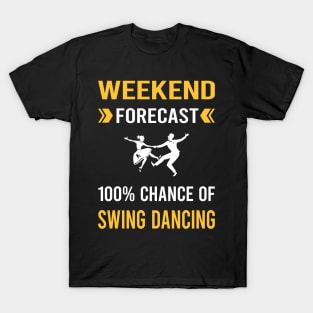 Weekend Forecast Swing Dancing Dance T-Shirt